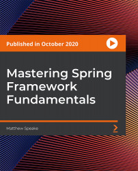 Mastering Spring Framework Fundamentals [Video]