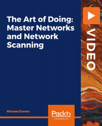 The Art of Doing: Master Networks and Network Scanning [Video]