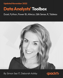 Data Analysts' Toolbox - Excel, Python, Power BI, Alteryx, Qlik Sense, R, Tableau [Video]