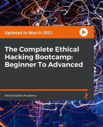 The Complete Ethical Hacking Bootcamp: Beginner To Advanced [Video]