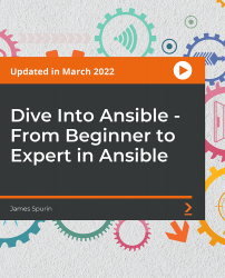 Dive Into Ansible - From Beginner to Expert in Ansible [Video]