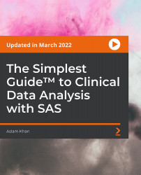 The Simplest Guide™ to Clinical Data Analysis with SAS [Video]