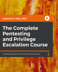 The Complete Pentesting and Privilege Escalation Course [Video]