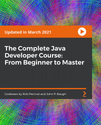 The Complete Java Developer Course: From Beginner to Master [Video] | Packt