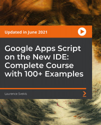Google Apps Script on the New IDE: Complete Course with 100+ Examples [Video]