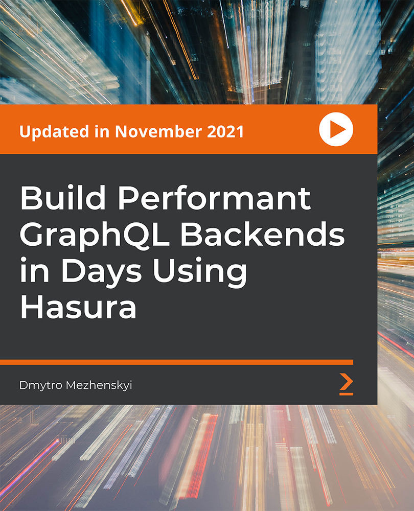 Build Performant GraphQL Backends in Days using Hasura