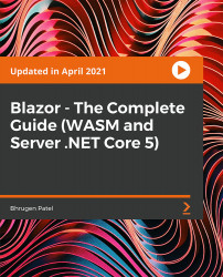 The Complete Blazor Bootcamp - .NET 6 (WASM and Server)  [Video]