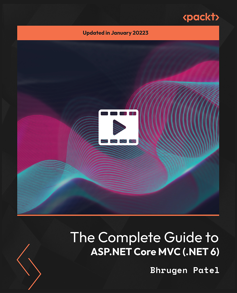 The Complete Guide to ASP.NET Core MVC (.NET 6)