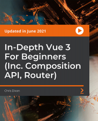In-Depth Vue 3 For Beginners (Inc. Composition API, Router) [Video]