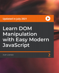 Learn DOM Manipulation with Easy Modern JavaScript [Video]