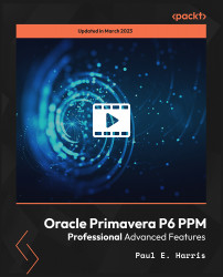 Oracle Primavera P6 PPM Professional Advanced Features [Video]
