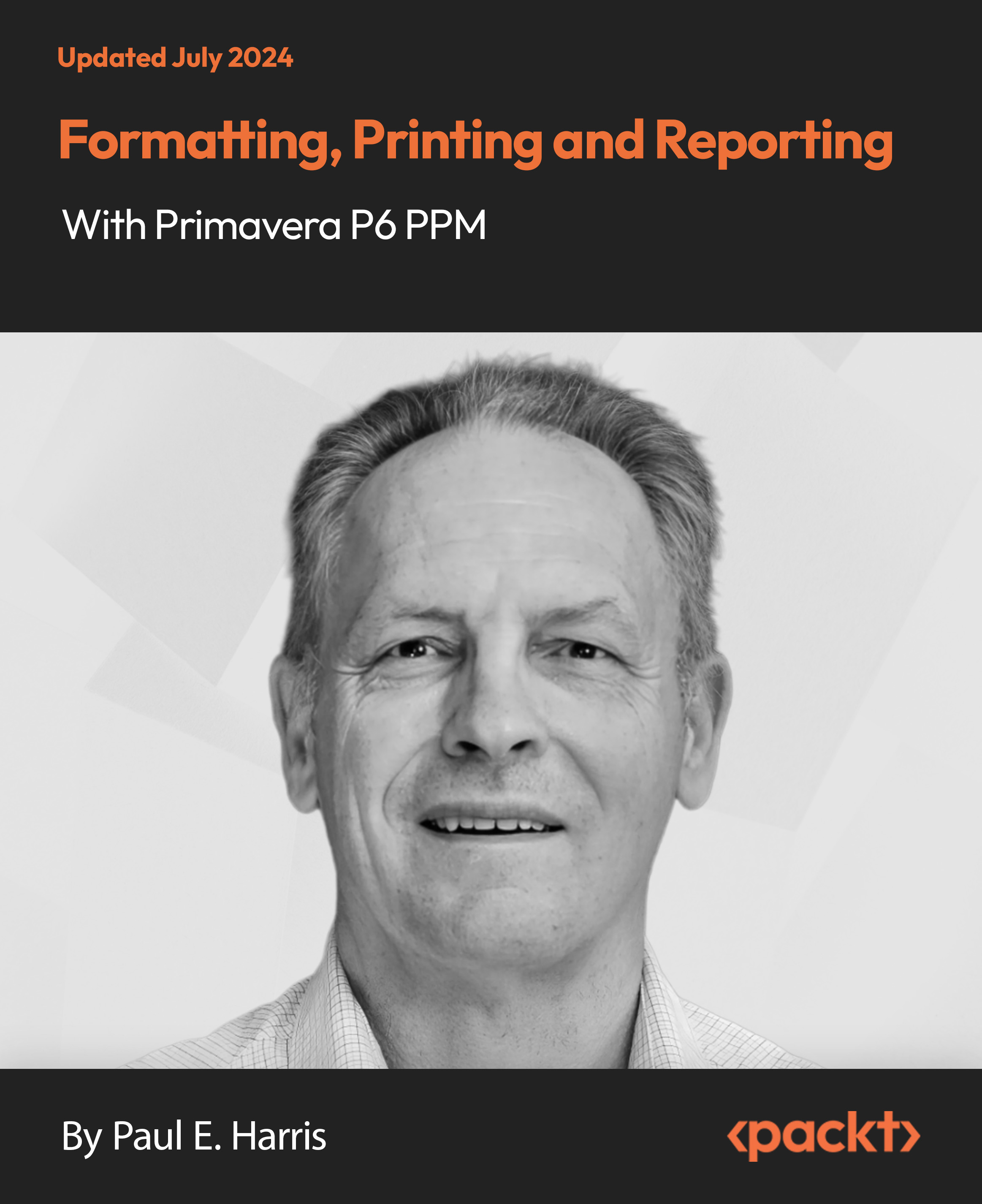 Formatting, Printing and Reporting with Primavera P6 PPM