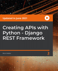 Creating APIs with Python - Django REST Framework [Video]