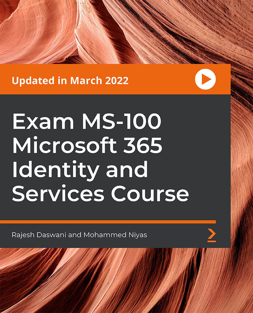 Exam MS-100 Microsoft 365 Identity and Services Course