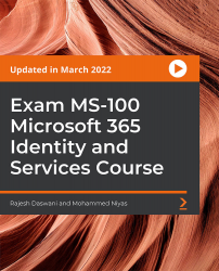 Exam MS-100 Microsoft 365 Identity and Services Course [Video]