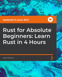 Rust for Absolute Beginners: Learn Rust in 4 Hours [Video]