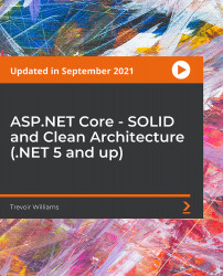 ASP.NET Core - SOLID and Clean Architecture (.NET 5 and Up) [Video]