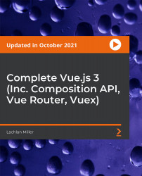 Complete Vue.js 3 (Inc. Composition API, Vue Router, Vuex) [Video]