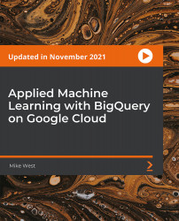 Applied Machine Learning with BigQuery on Google Cloud [Video]