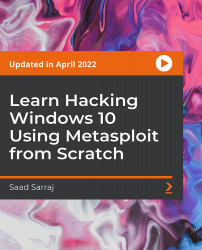 Learn Hacking Windows 10 Using Metasploit from Scratch [Video]