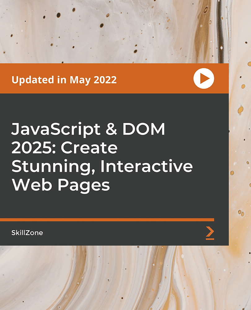 JavaScript & DOM 2025: Create Stunning, Interactive Web Pages