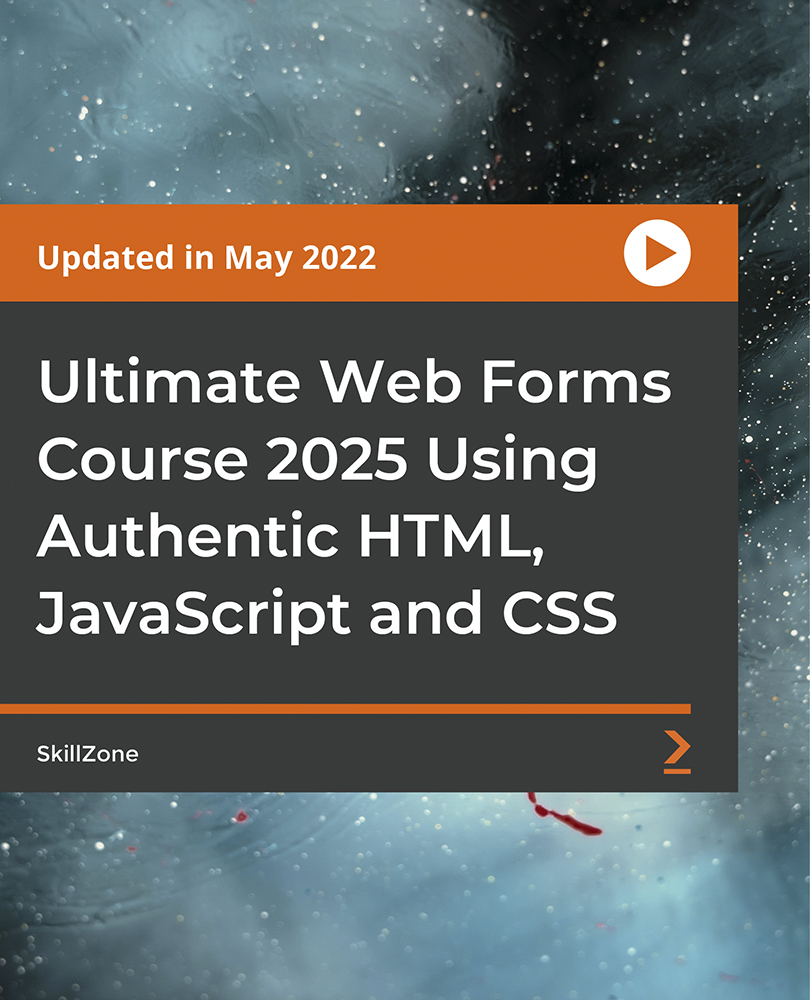 Ultimate Web Forms Course 2025 Using Authentic HTML, JavaScript and CSS