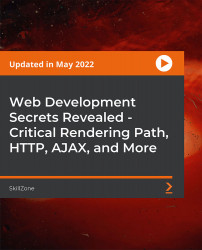 Web Development Secrets Revealed - Critical Rendering Path, HTTP, AJAX, and More [Video]