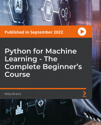 Python for Machine Learning - The Complete Beginner's Course  [Video]
