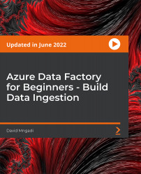 Azure Data Factory for Beginners - Build Data Ingestion [Video]