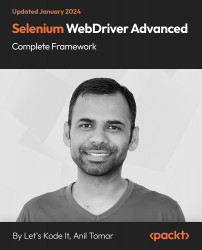 Selenium WebDriver Advanced - Complete Framework [Video]