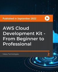 AWS Cloud Development Kit - From Beginner to Professional [Video]