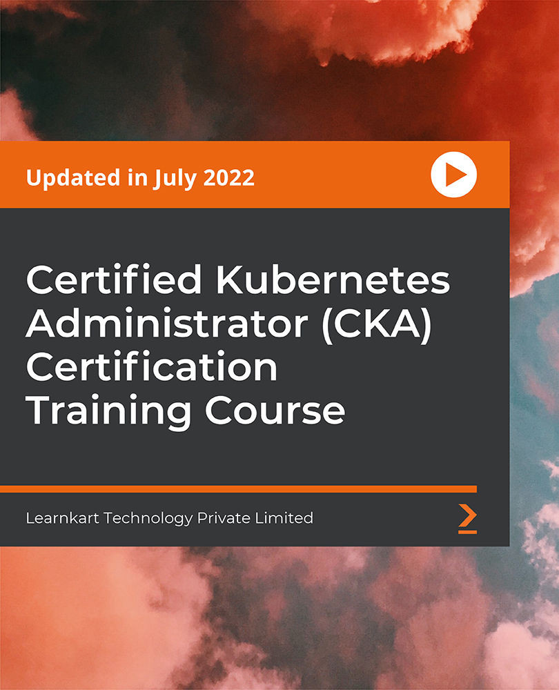 Certified Kubernetes Administrator (CKA) Certification Training Course