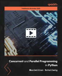 Concurrent and Parallel Programming in Python [Video]