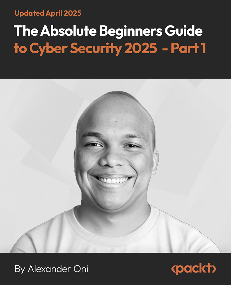 The Absolute Beginners Guide to Cyber Security 2025 - Part 1