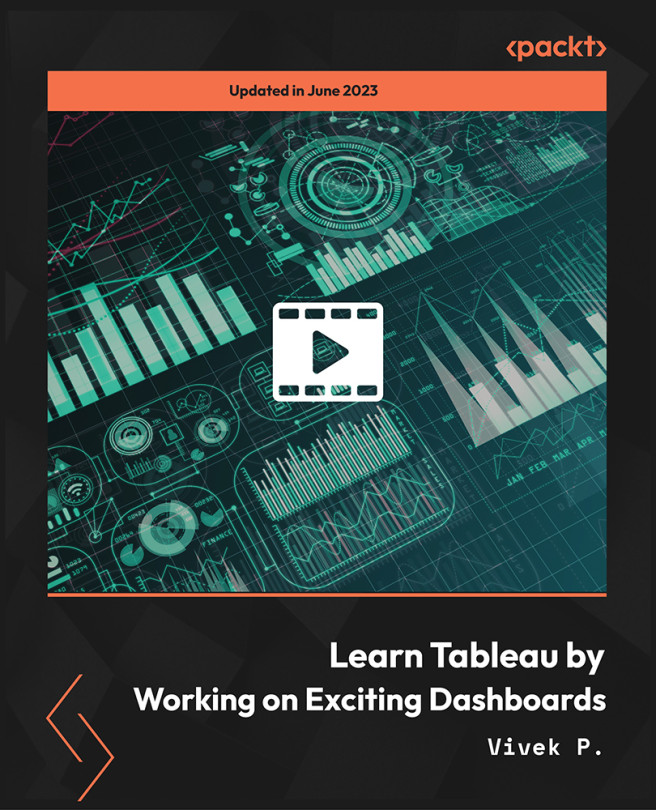 Learn Tableau by Working on Exciting Dashboards