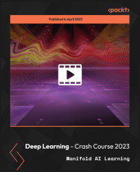Deep Learning - Crash Course 2023 [Video]
