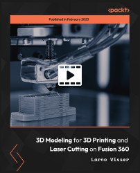 Cover image for 3D Modeling for 3D Printing and Laser Cutting on Fusion 360