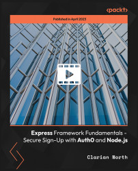 Express Framework Fundamentals - Secure Sign-Up with Auth0 and Node.js [Video]