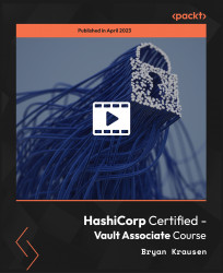 HashiCorp Certified - Vault Associate Course [Video]