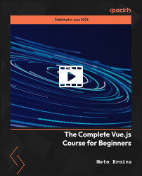 The Complete Vue.js Course for Beginners [Video]