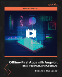 Offline-First Apps with Angular, Ionic, PouchDB, and CouchDB [Video]