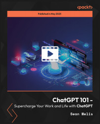 ChatGPT 101 - Supercharge Your Work and Life with ChatGPT [Video]