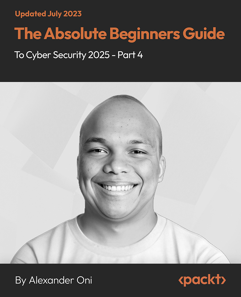 The Absolute Beginners Guide to Cyber Security 2025 - Part 4