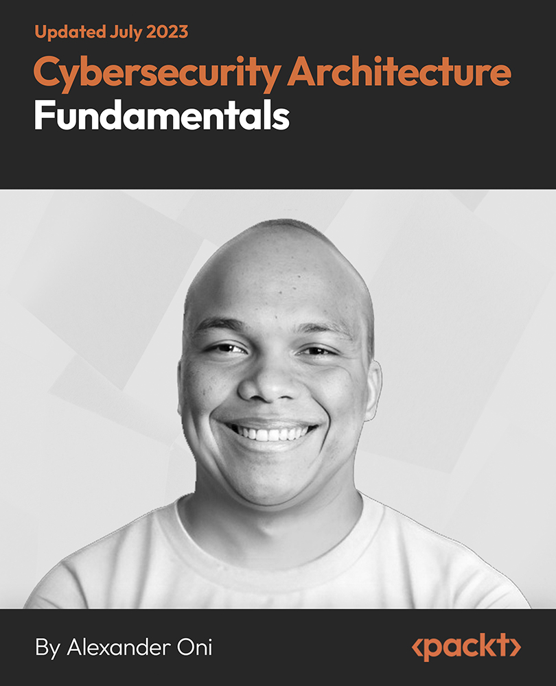 Cybersecurity Architecture Fundamentals