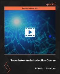 Snowflake - An Introduction Course [Video]