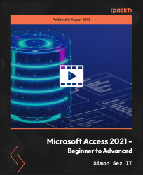 Microsoft Access 2021 - Beginner to Advanced [Video]
