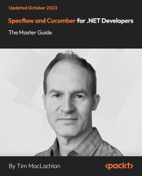 Specflow and Cucumber for .NET Developers - The Master Guide [Video]