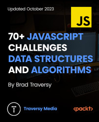 70+ JavaScript Challenges - Data Structures and Algorithms [Video]
