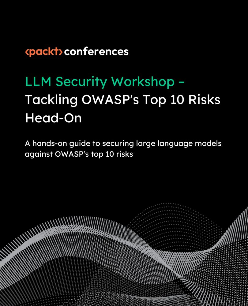 LLM Security Workshop – Tackling OWASP's Top 10 Risks Head-On