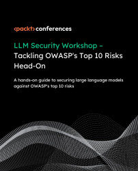 LLM Security Workshop – Tackling OWASP's Top 10 Risks Head-On [Video]
